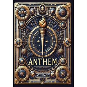Anthem (Collector's Edition) (Laminated Hardback with Jacket) -- Ayn Rand